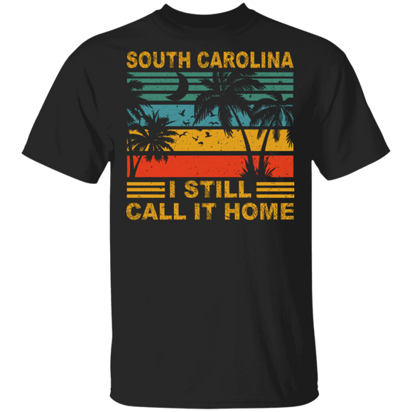 Vintage Retro South Carolina I Still Call It Home T-Shirt - Macnystore