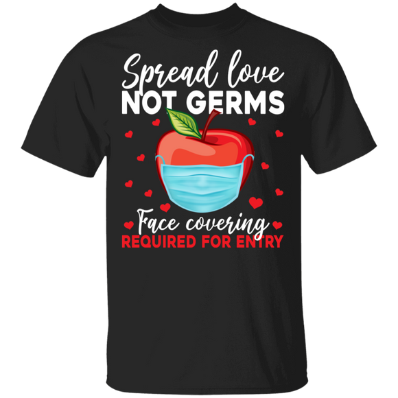 Spread Love Not Germs Face Covering Required For Entry Funny Social Distancing Apple Lover Gifts T-Shirt - Macnystore