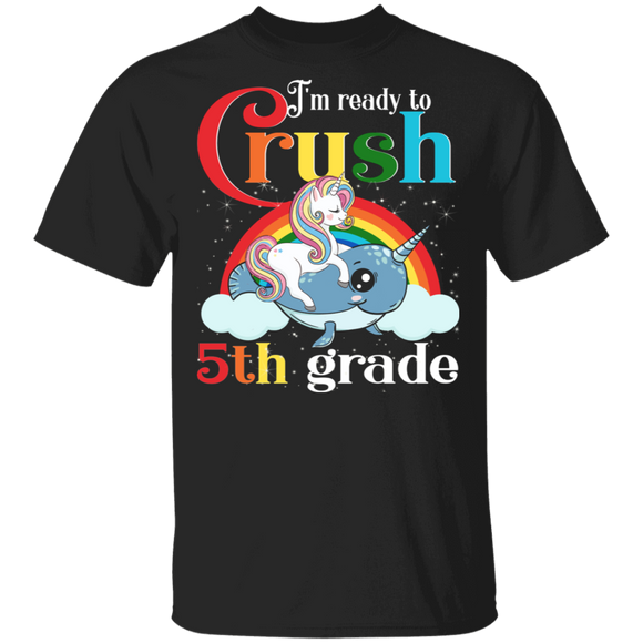 I'm Ready To Crush 5th Grade Cute Magical Unicorn Riding Narwhal Back To School Gifts T-Shirt - Macnystore