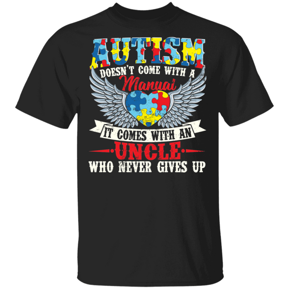 Autism Awareness Shirt Vintage Autism Doesn't Come Manual It An Uncle Who Never Gives Up Cool Autism Awareness Heart Wings Gifts T-Shirt - Macnystore