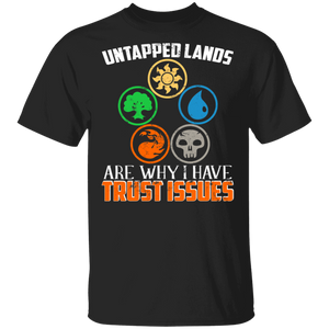 Magic Geek Great Shirt Vintage Untapped Lands Are Why I Have Trust Issues Cool Magic Geek Great Lover Gifts T-Shirt - Macnystore