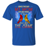 Since The Day My Mom Got Her Wings I Have Never Been The Same Cute Cardinal Shirt Matching Son Daughter Gifts T-Shirt - Macnystore
