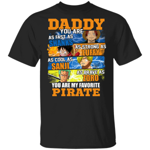 Daddy You Are As Strong As Shanks You Are My Favorite Pirate Father's Day Gifts T-Shirt - Macnystore