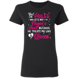 Yes I'm Spoiled It's My Fiance's Fault Matching Shirt For Women Funny Girl Ladies Personalized Valentine Gifts Ladies T-Shirt - Macnystore
