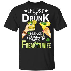 If Lost Or Drunk Please Return To Freakin Wife T-Shirt - Macnystore