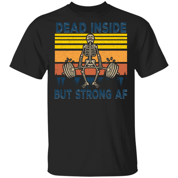 Weight Lifting Shirt Vintage Retro Dead Inside But Strong AF Skeleton Workout Gifts T-Shirt - Macnystore