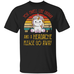 Vintage Retro You Smell Like Drama And A Headache Please Go Away Cool Unicorn Gifts T-Shirt - Macnystore