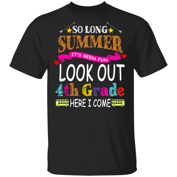 So Long Summer It's Been Fun Look Out 4th Grade Here I Come Funny Back To School Gifts T-Shirt - Macnystore