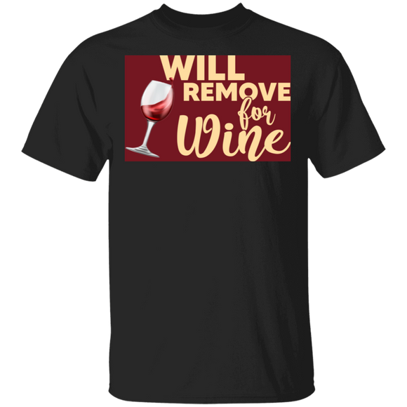 Will Remove For Wine Cool Wine Food Lover Gifts T-Shirt - Macnystore