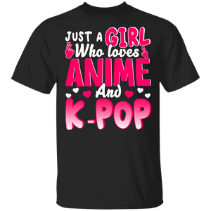 Anime K-Pop Shirt Just A Girl Who Loves Anime And K-Pop Cute Anime K-Pop Lover Girl Lady Gifts T-Shirt - Macnystore