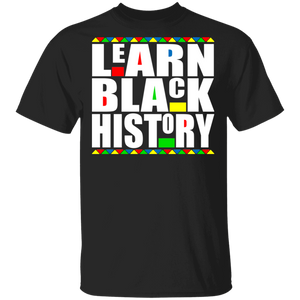 Learn Black History African American Teacher Student T-Shirt - Macnystore