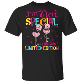 I'm Not Special I Am Just Limited Edition Funny Shirt For Flamingo Lover Kids Women Gifts T-Shirt - Macnystore