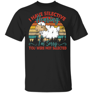 Vintage Retro I Have Selective Hearing I'm Sorry You Were Not Selected Funny Sheep Lover Cool Agriculturist Farmer Gifts T-Shirt - Macnystore