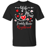 Wife Mom  Family Nurse Registered Girls Women Couple Nurse Valentine Gifts T-Shirt - Macnystore