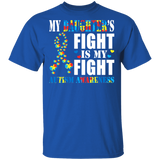 My Daughter's Fight Is My Fight Autism Awareness Autistic Children Autism Patient Kids Women Men Family Gifts T-Shirt - Macnystore