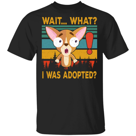 Vintage Retro Wait... What I was Adopted Animal Rescue Excited Chihuahua T-Shirt - Macnystore