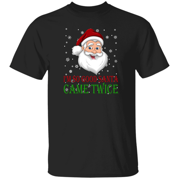 Christmas Santa Shirt I'm So Good Santa Came Twice Funny Christmas Santa Lover Gifts Christmas T-Shirt - Macnystore