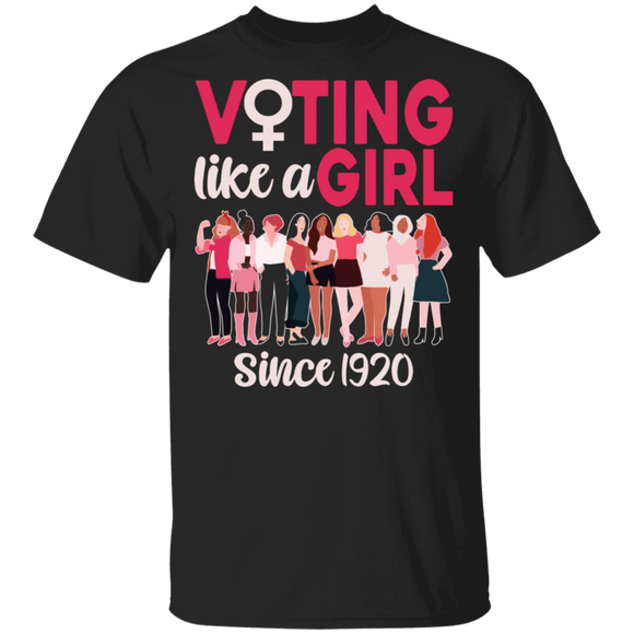 Vote Election Shirt Voting Like A Girl Since 1920 Funny Vote Election Feminism Gifts T-Shirt - Macnystore