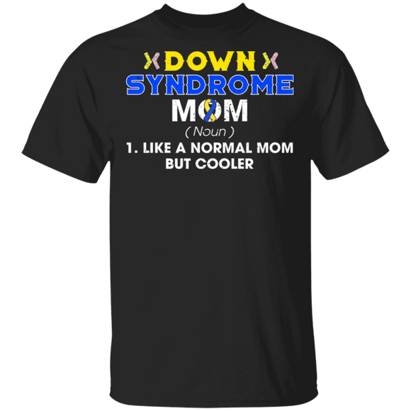 Down Syndrome Mom Definition Down Syndrome Awareness Cute Down Syndrome Patient Three #21 Chromosomes Women Family Gifts T-Shirt - Macnystore