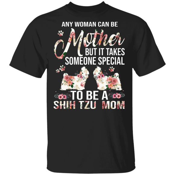 Any Woman Can Be A Mother Someone Special Shih Tzu Mom Floral Shih Tzu Shirt Matching Shih Tzu Dog Lover Mother's Day Gifts T-Shirt - Macnystore