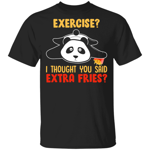 Funny Panda Exercise I Thought You Said Extra Fries Fastfood Foodie T-Shirt - Macnystore