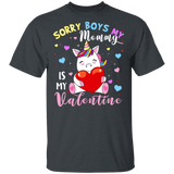 Sorry Boys My Mommy Is My Valentine Cute Unicorn Lover Matching Shirts For Family Women Girls Daughter Niece Personalized Valentine Gifts T-Shirt - Macnystore