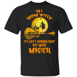 Halloween Witch Shirt I'm A Mom Witch It's Like A Normal Mom But More Magical Mom Gift Halloween T-Shirt - Macnystore