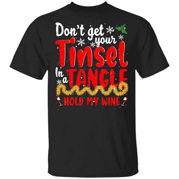 Christmas Drinking Shirt Don't Get Your Tinsel In A Tangle Hole My Wine Funny Christmas Drinking Wine Lover Gifts T-Shirt - Macnystore