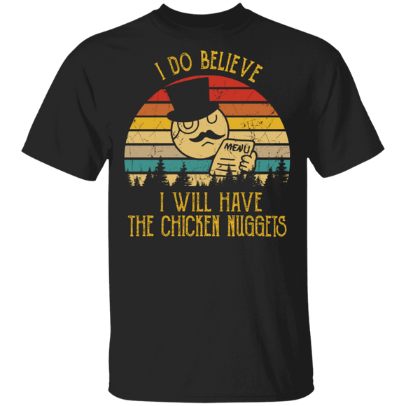 Vintage Retro I Do Believe I Will Have The Chicken Nuggets Funny Gifts T-Shirt - Macnystore