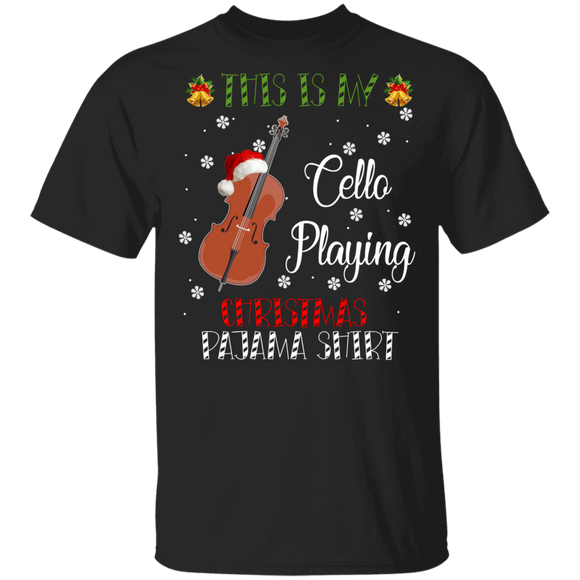 Christmas Cello Shirt This Is My Cello Playing Christmas Pajama Shirt Cool Christmas Cello Cellist Lover Gifts Christmas T-Shirt - Macnystore