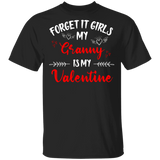 Forget It Girls My Granny Is My Valentine Women Family Couple Valentine Gifts T-Shirt - Macnystore