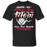 Happy Mother's Day To My Best Mom From Your Baseball Champion Floral Women Shirt Matching Baseball Player Lover Gifts T-Shirt - Macnystore