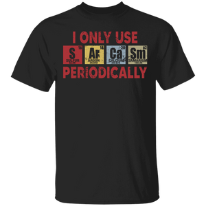 Vintage I Only Use Sarcasm Periodically Cool Chemistry Science Lover Gifts T-Shirt - Macnystore