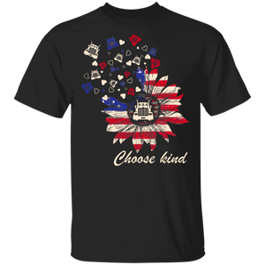 Choose Kind Cute Sunflower American Flag Truck Shirt Matching Trucker Truck Lover 4th Of July US Independence Day Gifts T-Shirt - Macnystore