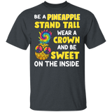 Be A Pineapple Stand Tall Wear A Crown And Be Sweet On The Inside Hippie Peace Sign Funny Pineapple Shirt Matching Women Gifts T-Shirt - Macnystore
