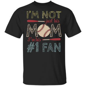 Vintage I'm Not Just His Mom I'm His Number 1 Fan Baseball Funny Baseball Lover Mother's Day Gifts T-Shirt - Macnystore