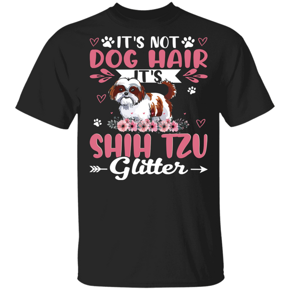 Dog Lover Shirt This Is Not Dog Hair It Is Shih Tzu Glitter Funny Floral Shih Tzu Dog Lover Gifts T-Shirt - Macnystore
