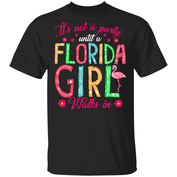 Cute It's Not A Party Until A Florida Girl Walks In Floral T-Shirt - Macnystore