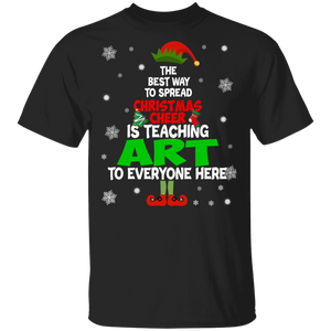 Christmas Art Teacher Shirt Funny The Best Way To Spread Christmas Cheer Is Teaching Art Christmas Teacher Gifts Christmas T-Shirt - Macnystore
