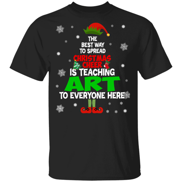 Christmas Art Teacher Shirt Funny The Best Way To Spread Christmas Cheer Is Teaching Art Christmas Teacher Gifts Christmas T-Shirt - Macnystore