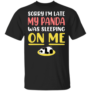 Panda Lover Shirt Sorry I'm Late My Panda Was Sleeping On Me Funny Panda Lover Gifts T-Shirt - Macnystore