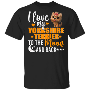 Dog Lover Shirt I Love My Yorkshire Terrier To The Moon And Back Funny Dog Lover Gifts T-Shirt - Macnystore