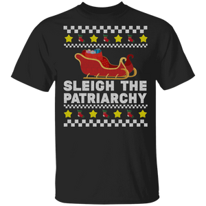 Christmas Feminist Shirt Sleigh The Patriarchy Ugly Funny Christmas Sweater Sleigh Lover Feminist Gifts T-Shirt - Macnystore