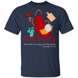 Lunch Lady She Works Willingly With Her Hands Proverbs 3113 Funny Lunch Lady Shirt Matching Women Ladies Lunch Lady Gifts T-Shirt - Macnystore