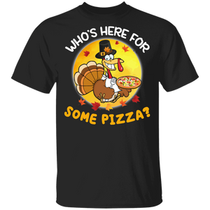 Thanksgiving Turkey Shirt Who's Here For Some Pizza Cool Pizza Lover Autumn Gift Thanksgiving T-Shirt - Macnystore