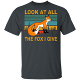 Vintage Retro Look At All The Fox I Give Cool Fox Shirt Matching Fox Lover Fans Gifts T-Shirt - Macnystore