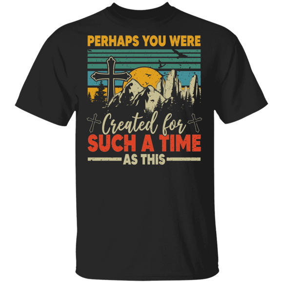 Christian Shirt Vintage Retro Perhaps You Were Created For Such A Time As This Gifts T-Shirt - Macnystore