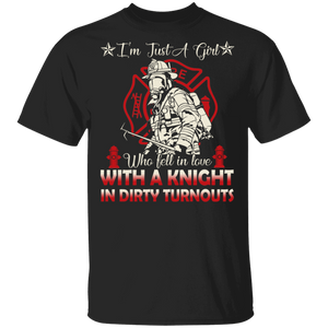 Firefighter Lover Shirt I'm Just A Girl Who Fell In Lover With A Knight In Dirty Turnouts Proud Firefighter Lover Gifts T-Shirt - Macnystore