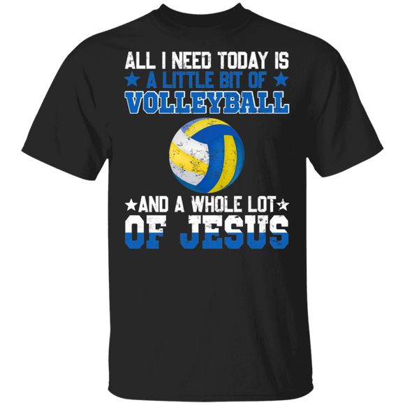 Volleyball Shirt Vintage All I Need Today Is A Little Bit Of Volleyball A Whole Lot Of Jesus Cool Christian Volleyball Player Gifts T-Shirt - Macnystore