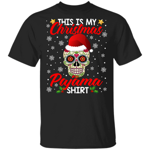 Christmas Sugar Skull Shirt This Is My Christmas Pajama Shirt Funny Christmas Santa Sugar Skull Day Of The Dead Gifts T-Shirt - Macnystore